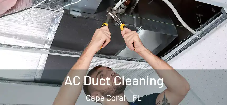 AC Duct Cleaning Cape Coral - FL