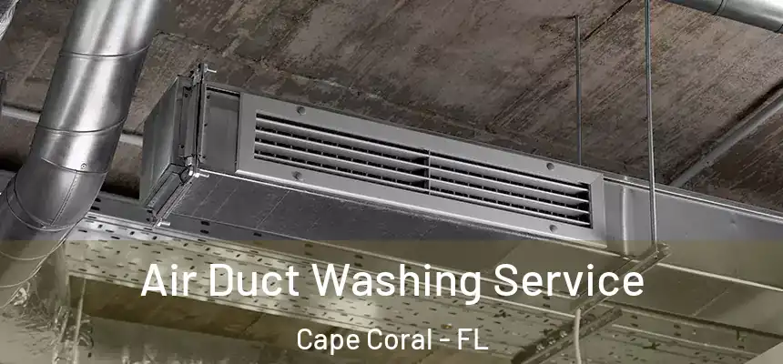 Air Duct Washing Service Cape Coral - FL