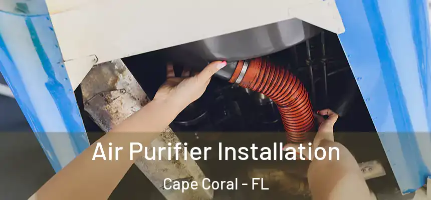 Air Purifier Installation Cape Coral - FL