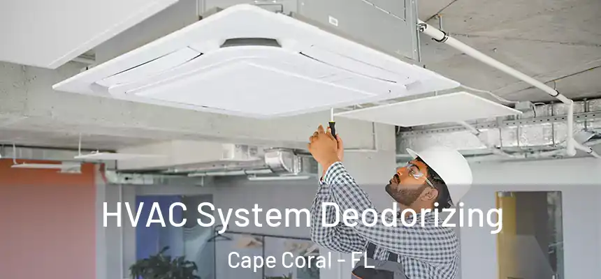 HVAC System Deodorizing Cape Coral - FL