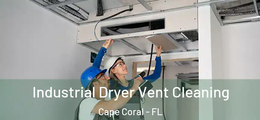 Industrial Dryer Vent Cleaning Cape Coral - FL